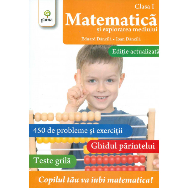 Matematica si explorarea mediului, clasa I. 450 de probleme. Ghidul parintelui. Teste grila