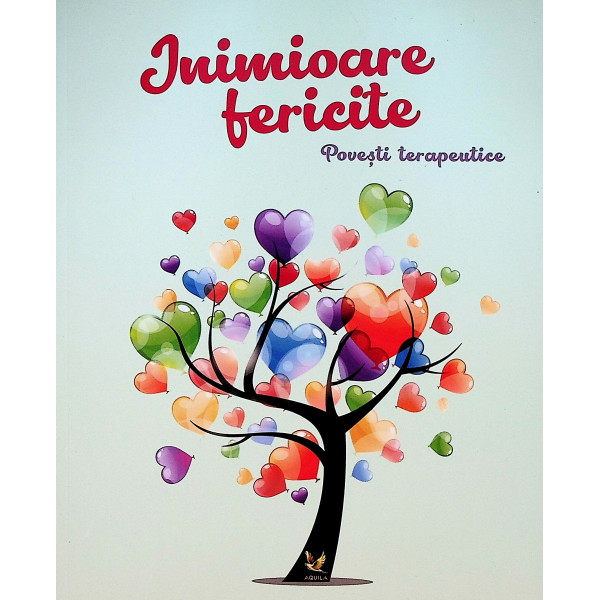 Inimioare fericite. Povesti terapeutice