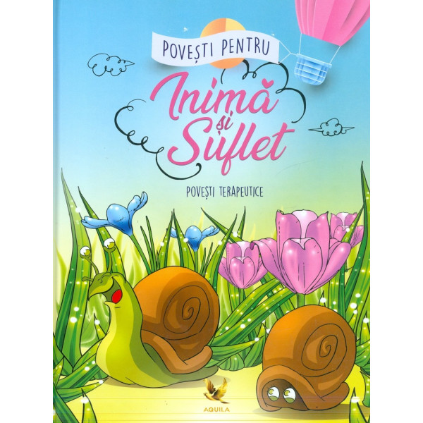 Povesti pentru inima si suflet. Povesti terapeutice