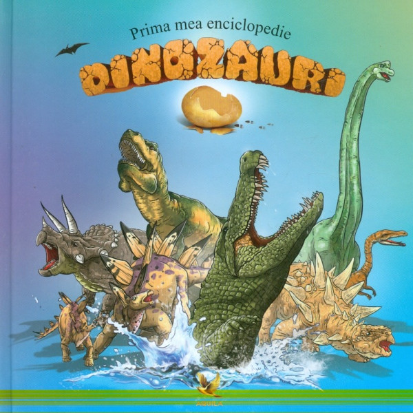 Dinozauri - Prima mea mea enciclopedie