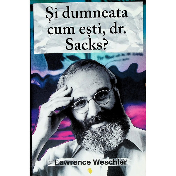 Si dumneata cum esti, dr. Sacks?