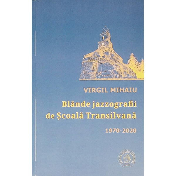 Blande jazzografii de Scoala Transilvana, 1970-2020