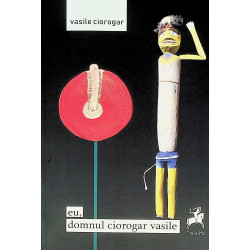 Eu, domnul Ciorogar Vasile