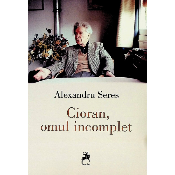 Cioran, omul incomplet