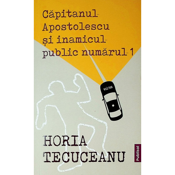 Capitanul Apostolescu si inamicul public numarul 1