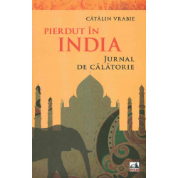Pierdut in India. Jurnal de...