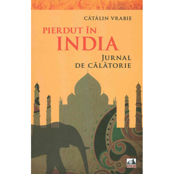 Pierdut in India. Jurnal de calatorie