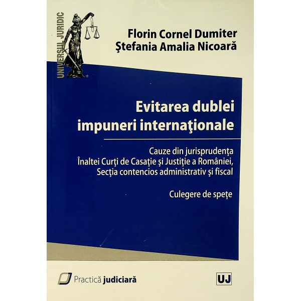 Evitarea dublei impuneri internationale. Cauze din jurisprudenta Inaltei Curti de Casatie si Justitie a Romaniei, sectia contenc