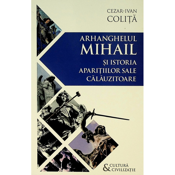 Arhanghelul Mihail si istoria aparitiilor sale calauzitoare