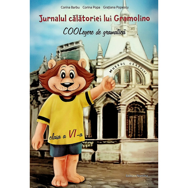 Jurnalul calatoriei lui Gramolino. CooLegere de gramatica, clasa a VI-a