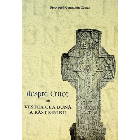 Despre Cruce sau vestea cea...
