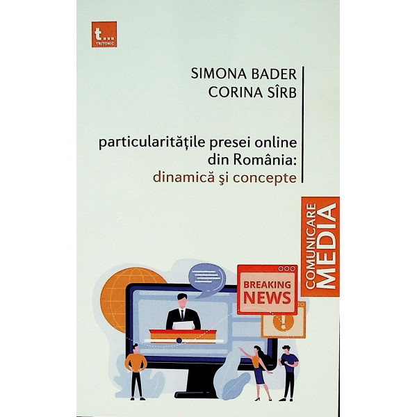 Particularitatile presei online din Romania. Dinamica si concepte