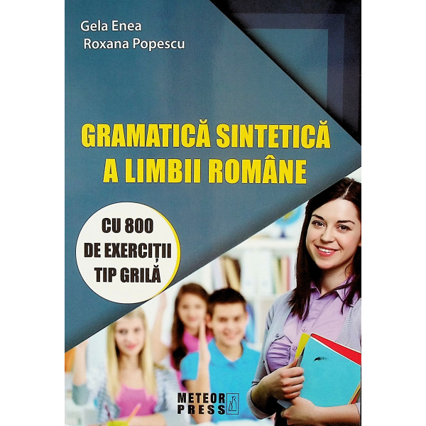 Gramatica sintetica a limbii romane cu 800 de exercitii tip grile