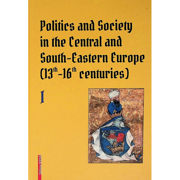 Politics and Society in the Central and South-Eastern Europe (13th-16th centuries)