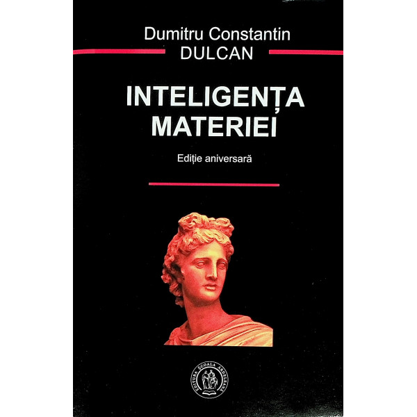 Inteligenta materiei. Editie aniversara