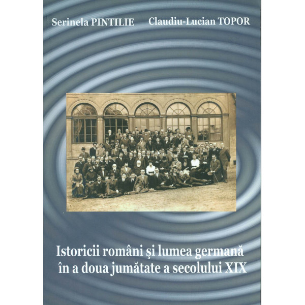 Istoricii romani si lumea germana in a doua jumatate a secolului XIX