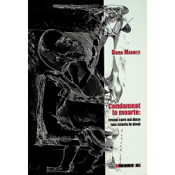 Condamnat la moarte: trenul...