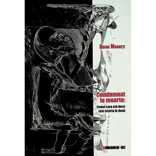 Condamnat la moarte: trenul care ma duce taie istoria in doua