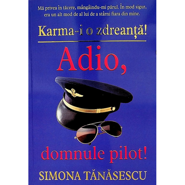 Karma-i o zdreanta! Adio, domnule pilot!