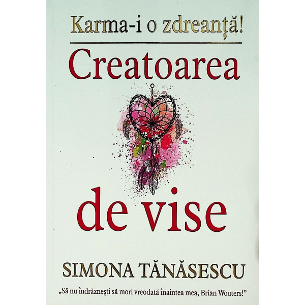 Karma-i o zdreanta! Creatoarea de vise