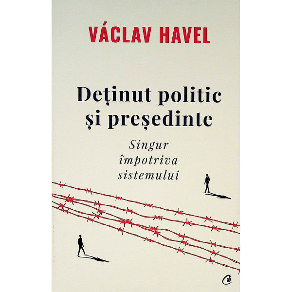 Detinut politic si presedinte. Singur impotriva sistemului