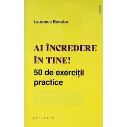 Ai incredere in tine! 50 de...