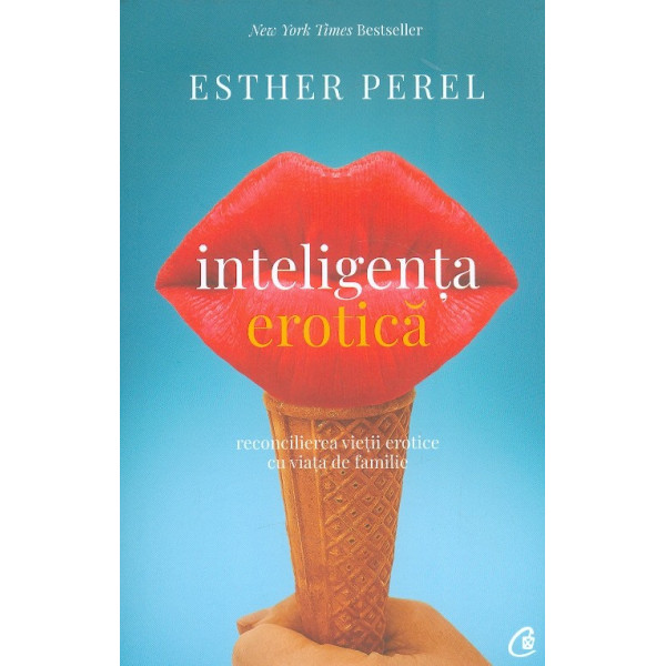 Inteligenta erotica. Reconcilierea vietii erotice cu viata de familie