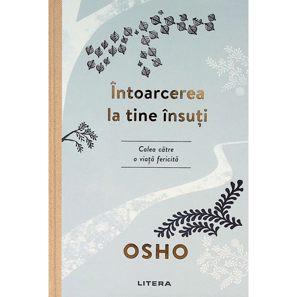 Intoarcerea la tine insuti. Calea catre o viata fericita