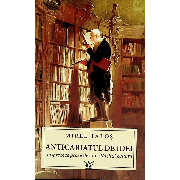 Anticariatul de idei. Unsprezece proze despre sfarsitul culturii