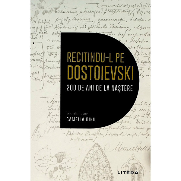 Recitindu-l pe Dostoievski. 200 de ani de la nastere
