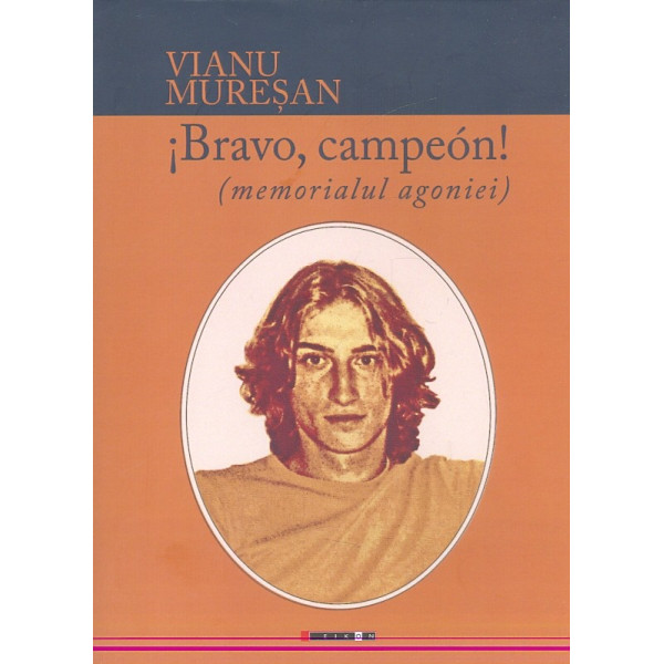 Bravo, campeon! (memorialul agoniei)
