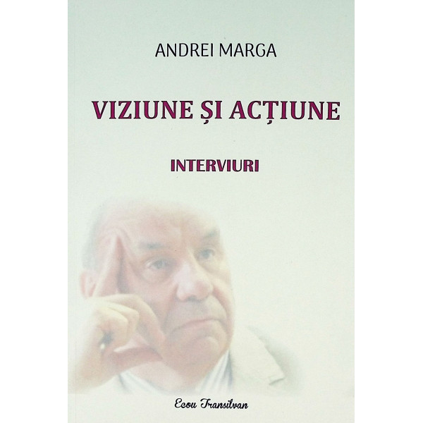 Viziune si actiune - Interviuri