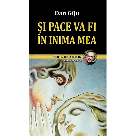 Si pace va fi in inima mea
