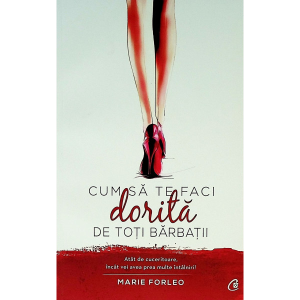 Cum sa te faci dorita de toti barbatii