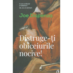 Distruge-ti obiceiurile...