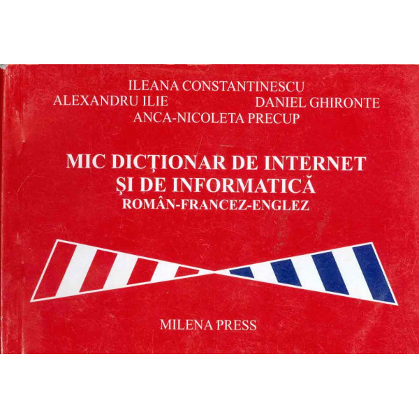 Mic dictionar de internet si de informatica. Editie trilingva