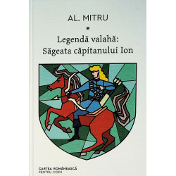 Legenda valaha, vol. I - Sageata capitanului Ion