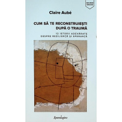 Cum sa te reconstruiesti...