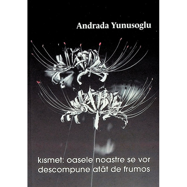 Kismet. Oasele noastre se vor descompune atat de frumos