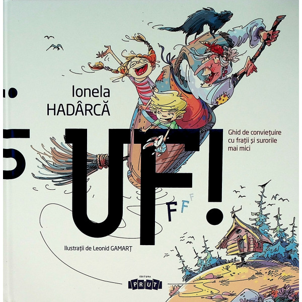 Uf! Ghid de convietuire cu fratii si surorile mai mici