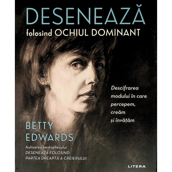 Deseneaza folosind ochiul dominant. Descifrarea modului in care percepem, cream si invatam