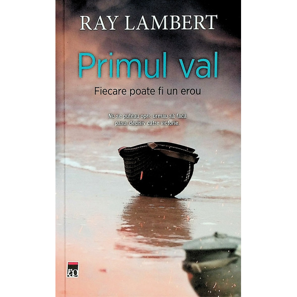 Primul val. Fiecare poate fi un erou