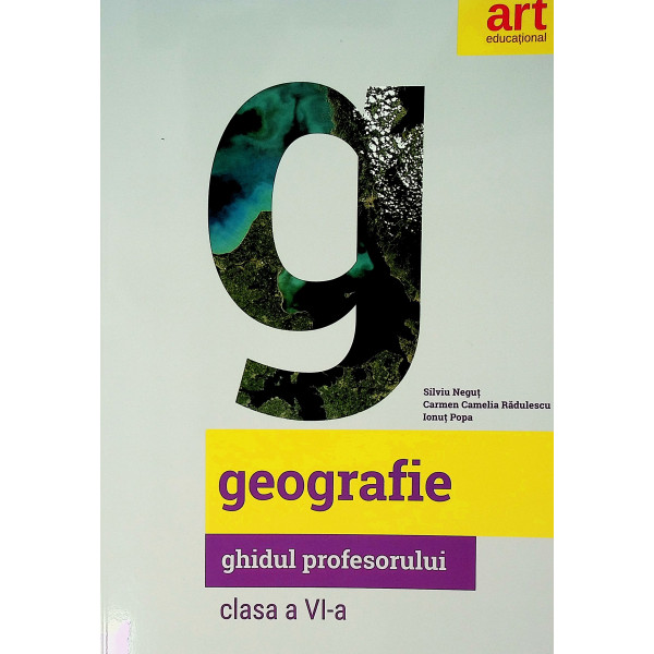 Geografie, clasa a VI-a. Ghidul profesorului