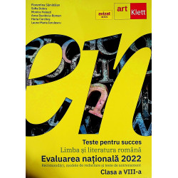Limba si literatura romana, clasa a VIII-a - Evaluarea Nationala 2022. Teste pentru succes