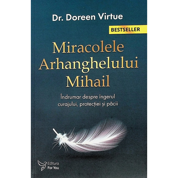 Miracolele Arhanghelului Mihail. Indrumar despre ingerul curajului, protectiei si pacii