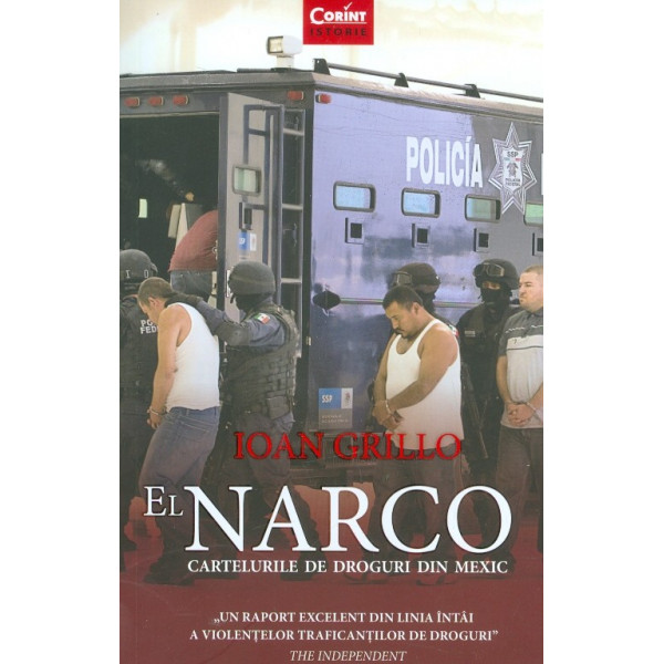 El Narco. Cartelurile de droguri din Mexic