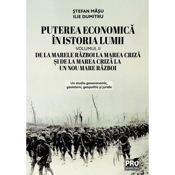 Puterea economica in istoria lumii, vol. II - De la marele razboi la marea criza si de la marea criza la un nou mare razboi