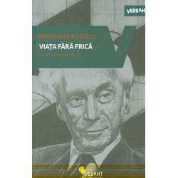 Viata fara frica. Scrieri...