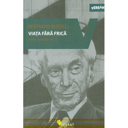 Viata fara frica. Scrieri...