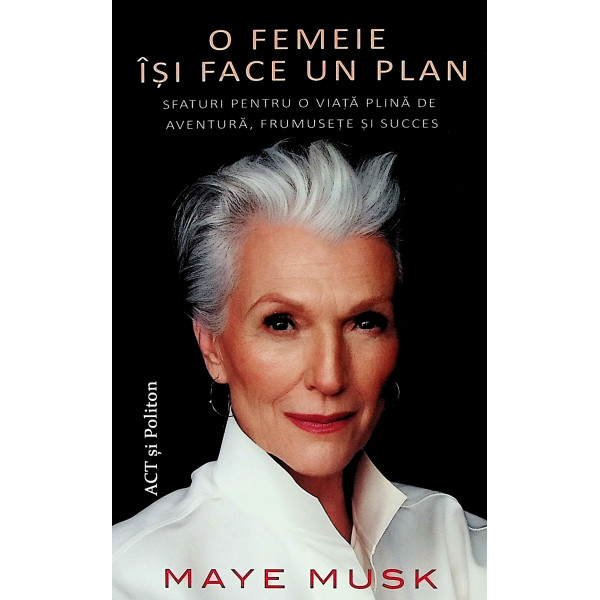 O femeie isi face un plan. Sfaturi pentru o viata plina de aventura, frumusete si succes